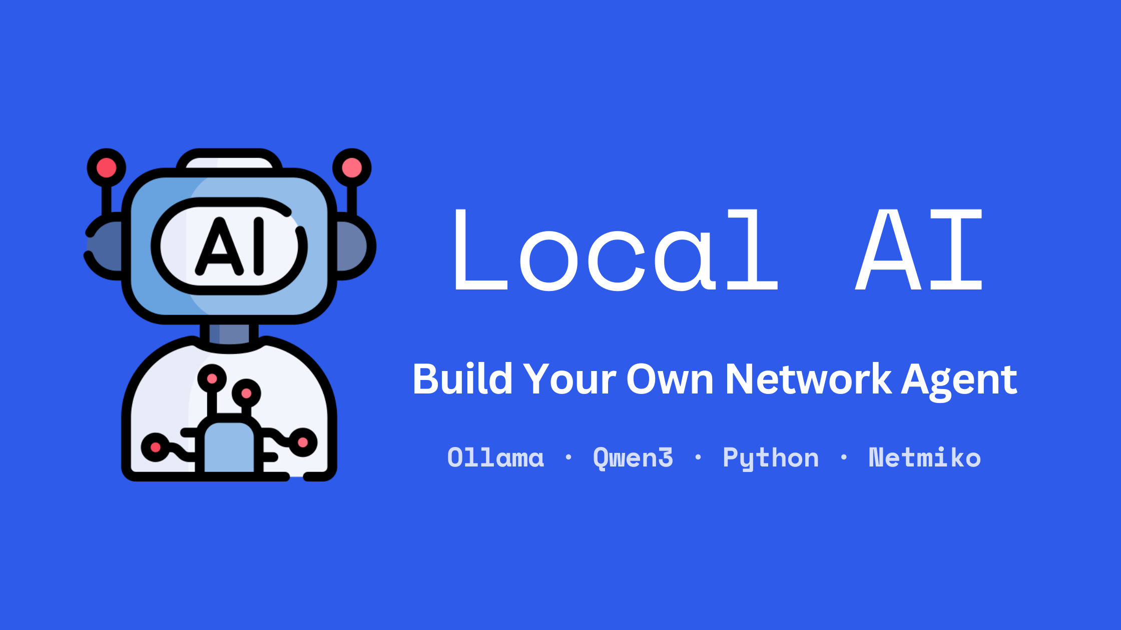 Local AI Meets Netmiko: Build Your Own Network Agent