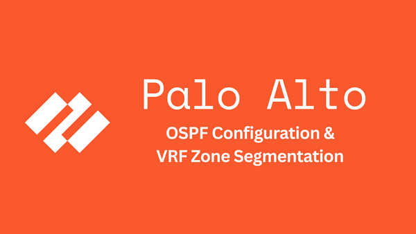 VRFs, OSPF and Security Zones - Building a Multi-Site Foundation on Palo Alto