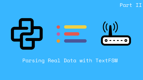 Part 2 - Parsing Real Data with Textfsm